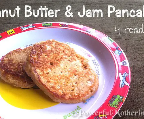 Peanut butter and jam pancakes for toddlers