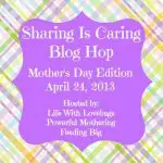 Sharing is Caring {Mothers Day} Blog Hop