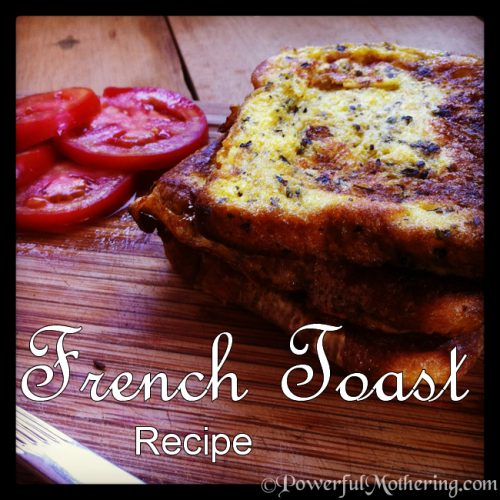 How to make French Toast plus Recipe