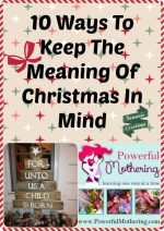 10 Ways To Keep The Meaning Of Christmas In Mind