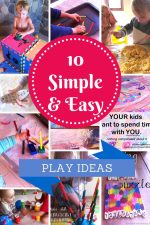 10 Simple, Quick and Easy Play Ideas