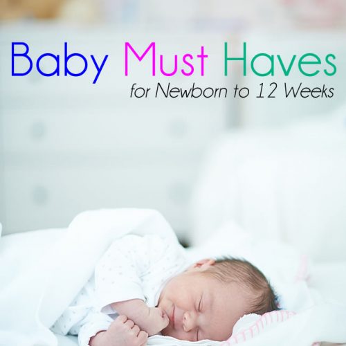 Baby Must Haves for Newborn to 12 Weeks
