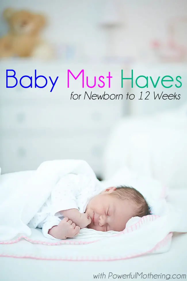 Baby Must Haves for Newborn to 12 Weeks