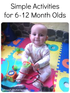 Simple Activities for 6-12 Month Olds with PowerfulMothering.com