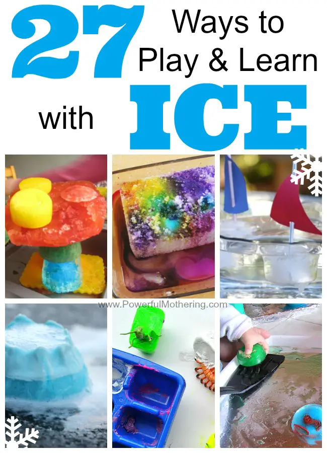 27 Ways to Play and Learn with ICE from PowerfulMothering.com