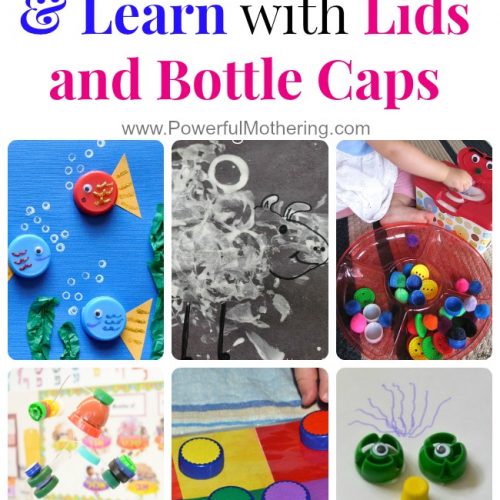 30 Ways to Play & Learn with Lids and Bottle Caps from PowerfulMothering.com