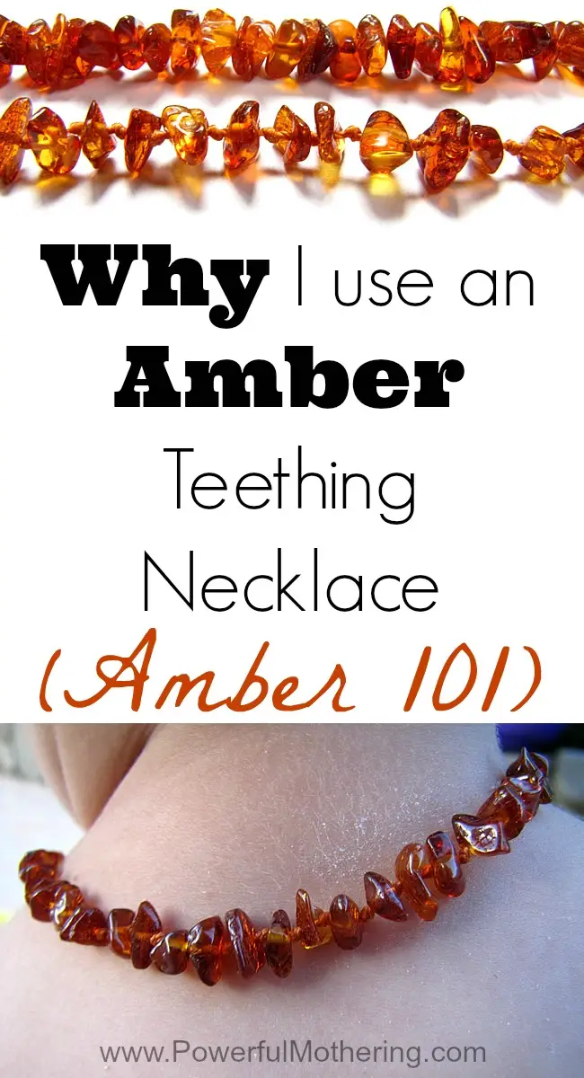 Why I use an Amber Teething Necklace (Amber 101) with PowerfulMothering.com