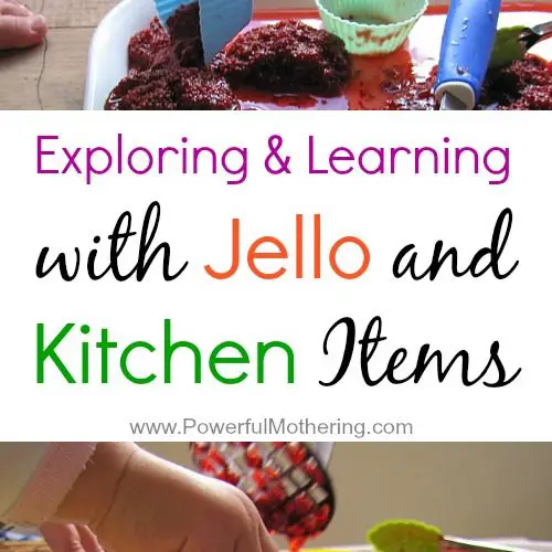 Exploring and Learning with Jello and Kitchen Items from PowerfulMothering.com