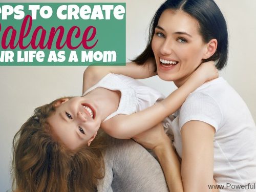 3 Steps to Create Balance in your life as a Mom on PowerfulMothering.com