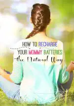 How to RECHARGE your Mommy Batteries the Natural Way