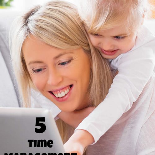 5 Time Management Hacks For Busy Moms