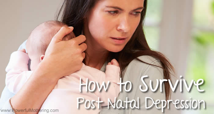 How to Survive Post Natal Depression 