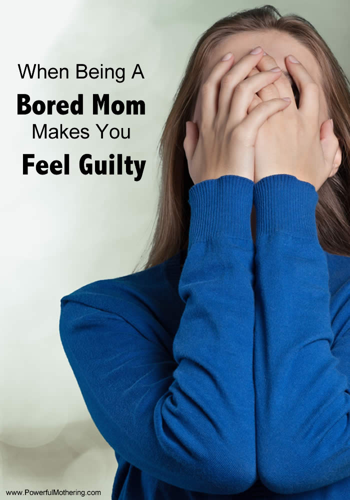 When Being A Bored Mom Makes You Feel Guilty