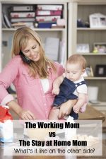 The Working Mom vs The Stay at Home Mom – What’s it like?