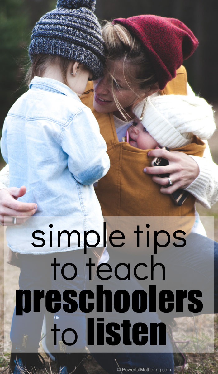 It can be hard to teach preschoolers to actually listen. These simple tips can help. 