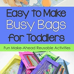 Easy to Make Busy Bags for Toddlers